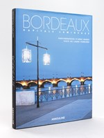 Bordeaux Capitale lumineuse [ Livre dédicacé par les auteurs ]