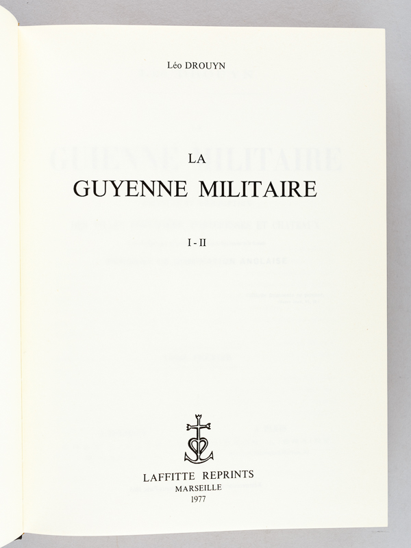 photo n°2 : La Guyenne Militaire. (2 Tomes et Planches - Complet). La Guienne Militaire. Histoire et Description des Villes fortifiées, forteresse et châteaux construits dans le pays qui constitue actuellement le département de la Gironde pendant