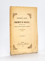 Les dernières années du Parlement de Toulouse de 1788 à 1794 [ Edition originale - Livre dédicacé par l'auteur ] Esquisses historiques et judiciaires de la Révolution