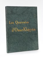 Les Quatrains d'Omar Khayyam. Traduits du persan sur le manuscrit conservé à la Bodleian Library d'Oxford [ Exemplaire sur papier du Japon ]