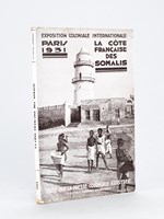 Notice illustrée sur la Côte Française des Somalis. Juin 1931. Exposition coloniale Internationale Paris 1931