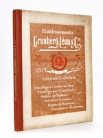 Etablissements Grunberg, Léon & Cie. Catalogue Général [ 1908 ]. Chauffage & Cuisine au Gaz, Chauffage par l'Electricité, Salles de Bains, Toilettes-Lavabos, Fontes de Bâtiment, Porcelaines Sanitaires. Hydrothérapi