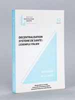Décentralisation, Système de Santé : l'exemple italien [ Revue Sociologie Santé octobre 2010 - 32 ]