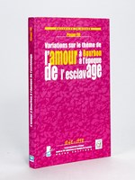 Variations sur le thème de l'amour à Bourbon à l'époque de l'esclavage. 1848-1998