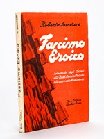 Fascismo Eroico. L'olocausto degli Addetti alle Pubbliche Amministrazioni alla causa della Rivoluzione