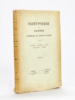 Saint-Pierre de Saintes, Cathédrale et Insigne Basilique. Histoire - Documents - Brefs - Indulgence - Prières