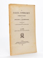 Le calcul symbolique d'Heaviside et ses applications à l'électrotechnique. Conférence faite à la section de radioélectricité de l'Ecole Supérieure d'Electricité. [ Edition originale ]