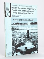 Monthly Normals of Temperature, Precipitation, and Heating and Cooling Degree Days 1941-70 Hawaï and Pacific Islands.