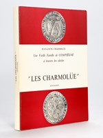 Une vieille famille de Compiègne à travers les siècles. 'Les Charmolüe' Généalogie [ Edition originale - Livre dédicacé par l'auteur ]