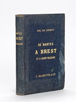 De Nantes à Brest, à Saint-Nazaire, à Rennes et à Napoléonville. Itinéraire descriptif et historique.