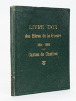 Livre d'Or des Héros de la Guerre 1914-1918. Canton de Charlieu.