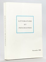 Littérature et Psychiatrie. Journées provinciales de l'Evolution psychiatrique. Toulouse, 4 et 5 novembre 1988
