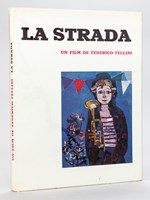 La Strada. Un Film de Federico Fellini