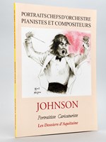 Portraits Chefs d'Orchestre Pianistes et Compositeurs. Johnson Portraitiste et Caricaturiste [ Livre dédicacé par l'auteur ] Portraitures and Caricatures. Conductors, Pianists, Composers