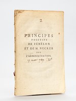 Principes Positifs de Fénélon et de M. Necker sur l'Administration [ Edition originale ] Extraits des directions d'un Prince, placés en regard des principes de M. N... sur la même matière