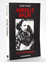 Mireille Balin ou la beauté foudroyée [ Livre dédicacé par l'auteur, avec une L.A.S. de l'auteur ]