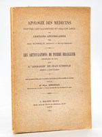 Apologie des Médecins contre les Calomnies et Grands Abus de certains Apothicaires, par Jean Surreilh, médecin à Saint-Galmier. Les Articulations de Pierre Braillier apothicaire de Lyon sur l'Apologie de Jean Surrelh. Deux pamphlets &