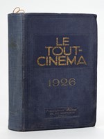 Le Tout-Cinéma. Annuaire général illustré du monde cinématographique. 5e Année : 1926