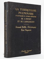 La Tuberculose Pulmonaire et les Maladies de l'Appareil Respiratoire de l'Enfant et de l'Adolescent (Iconographie de l'Hôpital Hérold) [ Edition originale ]