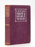Let Priest and People Weep. A War romance of the Belgian Border. [ Edition originale - First Edition ]