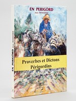 En Perigord. [ Proverbes et Dictons Périgordins ] [ Edition originale ]