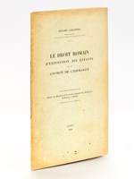 Le Droit romain d'exposition des Enfants et le Gnomon de l'Idiologue [ Edition originale - Livre dédicacé par l'auteur ]