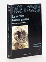 Face à César. Le dernier bastion gaulois. A-t-on retrouvé Uxellodunum ? [ Edition originale - Livre dédicacé par l'auteur ]