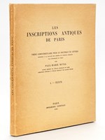 Les Inscriptions antiques de Paris. Thèse complémentaire pour le Doctorat ès Lettres (Texte et Planches - Complet)