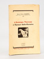 L'auvergne Thermale à l'Epoque Gallo-Romaine