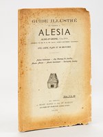 Guide illustré du visiteur à Alesia, Alise-Ste-Reine, Côte d'or [ Edition originale ] (Chemin de fer P.L.M. gare : Les Laumes - Alesia) avec carte, plans et 50 gravures. Notice historique - Les Champs de fouilles - Musée Al&eacu