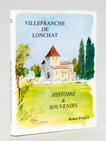 Villefranche-de-Lonchat. Histoire & Souvenirs [ Livre dédicacé par l'auteur ]
