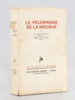 Le Pèlerinage de La Mecque au point de vue religieux, social et sanitaire [ Edition originale - Livre dédicacé par l'auteur ]