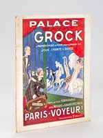 Palace. Music-Hall Boulevard angle Faubourg Montmartre. Grock le premier comique du monde pour la première fois joue, chante et danse dans la plus formidable des revues à grand spectacle : Paris-Voyeur ! Programme