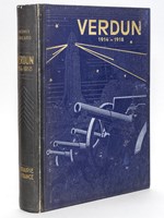 Verdun 1914-1918 Histoire des Combats qui se sont livrés de 1914 à 1918 sur les Deux Rives de la Meuse [ Livre dédicacé par l'auteur ]