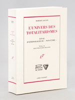 L'Univers des Totalitarismes. Essai d'ethnologie du 'non-être' [ Edition originale - Livre dédicacé par l'auteur ]