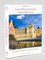 Leçons d'Histoire de France. Saint-Germain-en-Laye. Des antiquités nationales à une ville internationale.