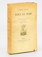 Vers le Soir [ Edition originale - Livre dédicacé par l'auteur ] Impressions et Souvenirs. Intermède. Petit Poème. Hommes et Choses