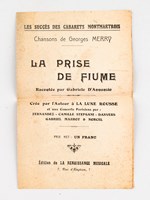 [ Prospectus original ] La Prise de Fiume racontée par Gabriel D'Annunzio. Chansons de Georges Merry. Créé par l'auteur à la Lune Rousse et aux Concerts parisiens par : Fernandez - Camille Stephani - Danvers - Gabriel Marrot &