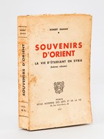 Souvenirs d'Orient. La vie d'étudiant en Syrie (scènes vécues)