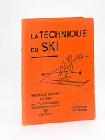 La Technique du Ski. Méthode suisse de ski [ Manuel de ski basé sur la méthode suisse de ski ] [ On joint : ] Le Ski. Manuel rédigé par les Associations suisses pratiquant le ski
