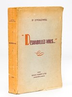 Déshabillez-vous... ou Soixante ans de la vie d'un médecin [ Edition originale ]