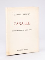 Canaille. Photographies de Reine Celly [ Edition originale - Livre dédicacé par l'auteur ]