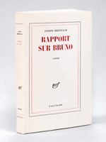 Rapport sur Bruno [ Livre dédicacé par l'auteur ]