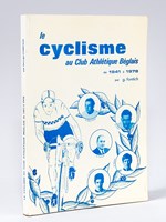 Le Cyclisme au Club Athlétique Béglais de 1941 à 1978 [ Avec envois autographes de Pierre Mancicidor et J.-.J. Rebière ]