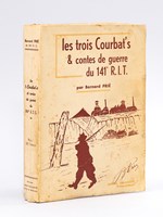 Les trois Courbat's & contes de guerre du 141e R.I.T. ( Les trois Courbat's et divers contes de guerre )