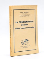 La consignation du prix comme incident de l'ordre [ Edition originale - Livre dédicacé par l'auteur ]