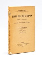 Etude des Mouvements appliquée. Série de Mémoires concernant la méthode d'organisation à employer dans l'Industrie [ Avec : ] Etude des Mouvements. Méthode d'accroissement de la capacité productive d'un ouv