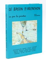 Le Bassin d'Arcachon vu par les peintres [ Livre dédicacé par 4 artistes ]