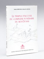 Le Temple d'accueil du complexe funéraire du Roi Ounas [ Edition originale ]