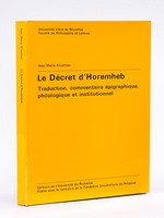 Le Décret d'Horemheb. Traduction, commentaire épigraphique, philologique et institutionnel